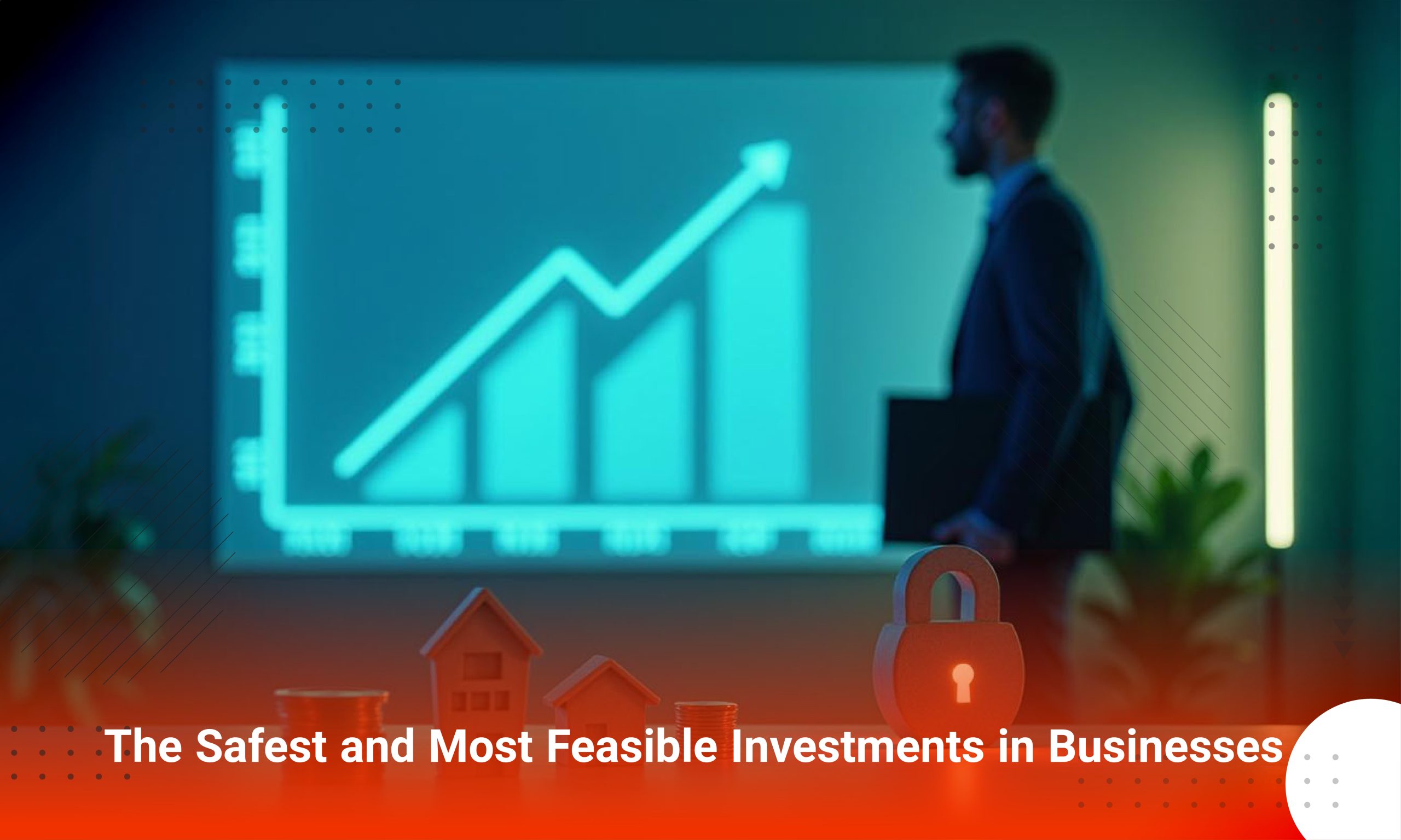 Is it possible to invest with low investment? What Are the Lowest-Risk and Most Feasible Investments in Businesses?