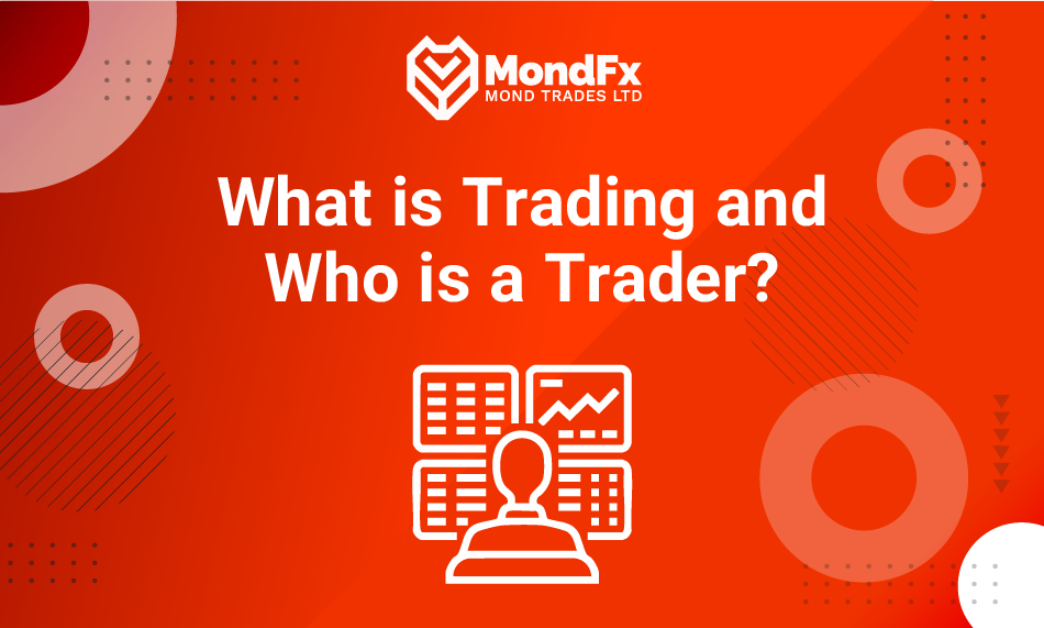 What is Trading and Who is a Trader?