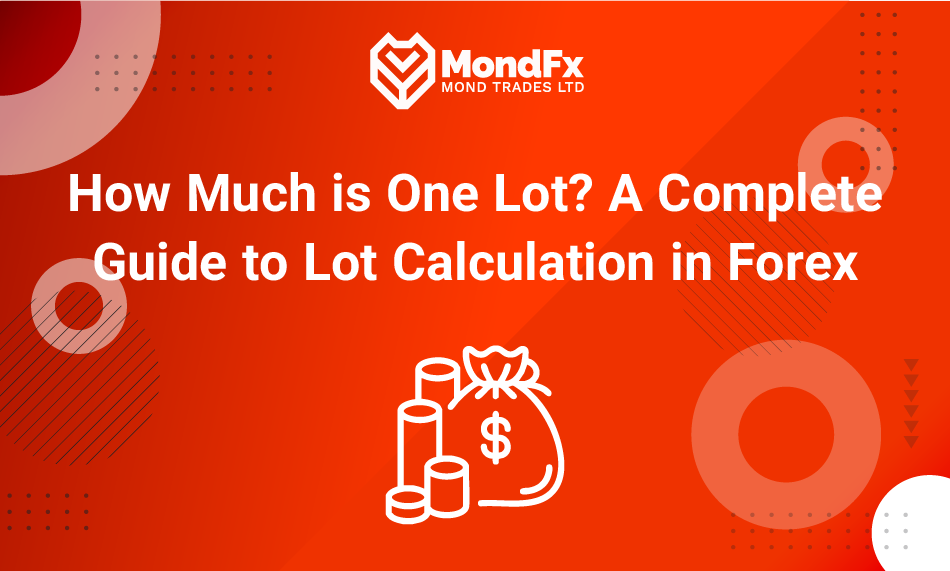 How much is one lot in dollars? A Complete Guide to Lot Calculation in Forex